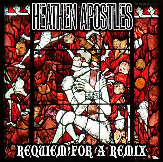 Requiem for a Remix - CD Audio di Heathen Apostles