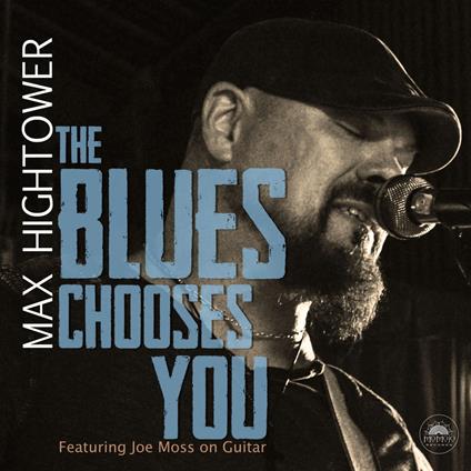 Blues Chooses You - CD Audio di Max Hightower