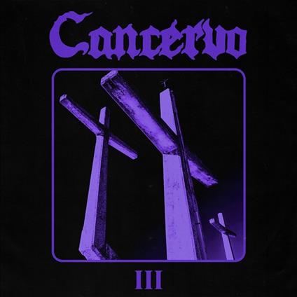 III (Transparent With Black-Purple Splatter Vinyl) - Vinile LP di Cancervo