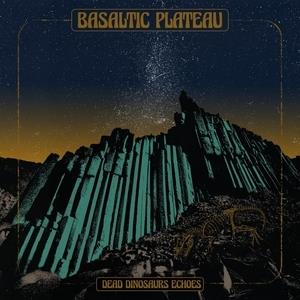 Dead Dinosaurs Echoes - Vinile LP di Basaltic Plateau