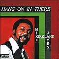 Hang on in There - CD Audio di Mike James Kirkland