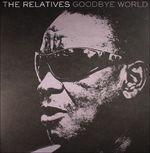 Goodbye World - Vinile LP di Relatives