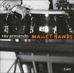 Mallet Hands - CD Audio di Ray Armando