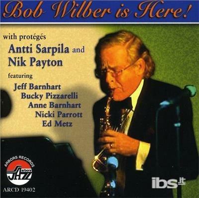 Bob Wilber Is Here - CD Audio di Bob Wilber