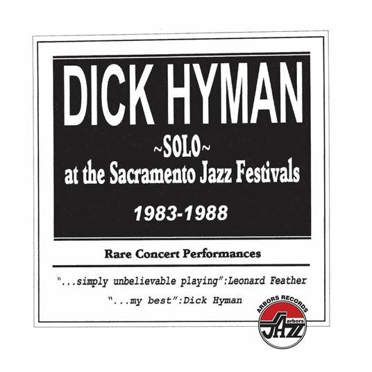 Solo at the Sacramento Jazz Festivals - CD Audio di Dick Hyman