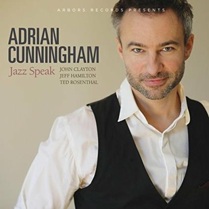 Jazz Speak - CD Audio di Adrian Cunningham