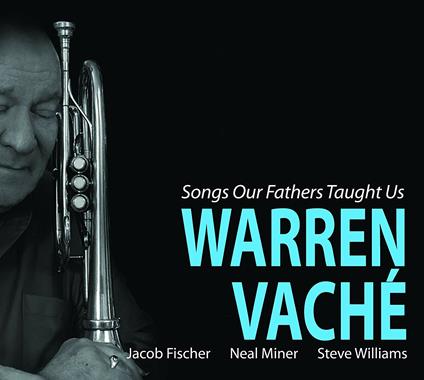 Songs Our Fathers Taught Us - CD Audio di Warren Vache