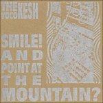 Smile! and Point at the Mountain - CD Audio di Vocokesh