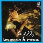 Love Has Made Me Stronger - Vinile LP di Carol Kleyn