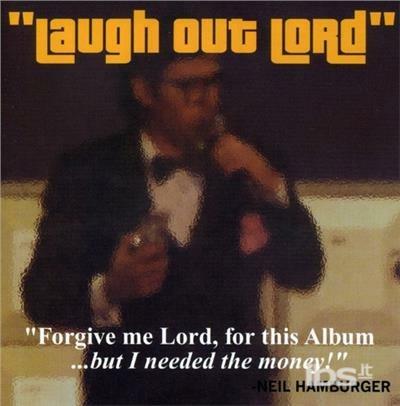 Laugh Out Lord - CD Audio di Neil Hamburger