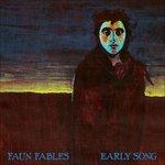 Early Song - CD Audio di Faun Fables