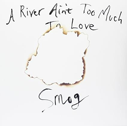 A River Ain't Too Much to - Vinile LP di Smog