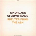 Shelter from the Ash - CD Audio di Six Organs of Admittance
