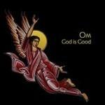 God Is Good - Vinile LP di OM