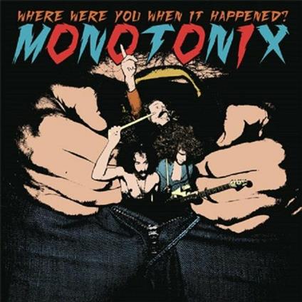 Where Were You When it Happened? - Vinile LP di Monotonix