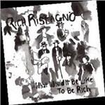 What Would it Be Like to Be Rich - Vinile LP di Rich Ristagno