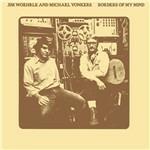 Borders of Mine - Vinile LP di Michael Yonkers,Jim Woehrle