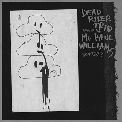 Dead Rider Trio (feat. Mr. Paul Williams) - Vinile LP di Dead Rider Trio