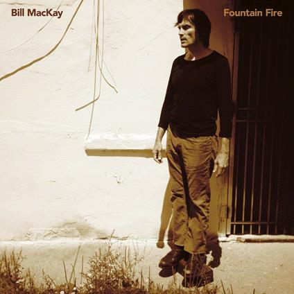 Fountain Fire - Vinile LP di Bill MacKay