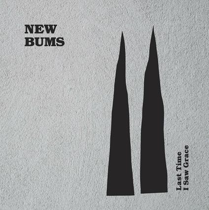 Last Time I Saw Grace - Vinile LP di New Bums