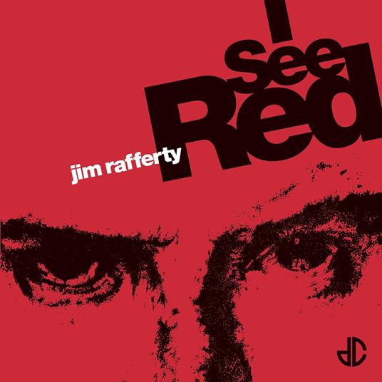 I See Red - Vinile LP di Jim Rafferty