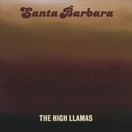 Santa Barbara - Vinile LP di High Llamas