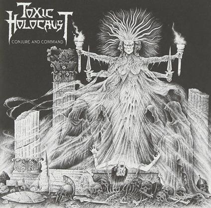 Conjure & Command - CD Audio di Toxic Holocaust