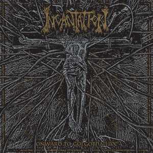 CD Onward To Golgotha Live Incantation