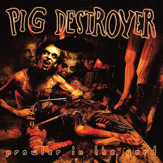 Prowler In The Yard (Orange Vinyl) - Vinile LP di Pig Destroyer