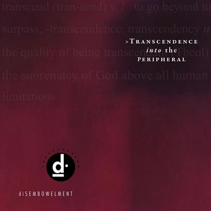 Transcendence Into The Peripheral (Merge Edition) - Vinile LP di Disembowelment