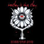 Kiss the Pig - CD Audio di Today Is the Day