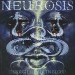 Through Silver in Blood - CD Audio di Neurosis