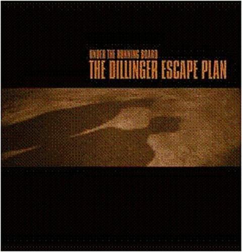 Under the Running Board - CD Audio di Dillinger Escape Plan
