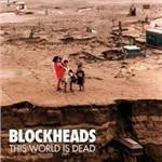 This World Is Dead - CD Audio di Blockheads