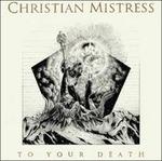 To Your Death - CD Audio di Christian Mistress