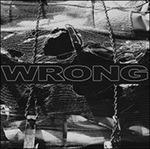 Wrong - Vinile LP di Wrong