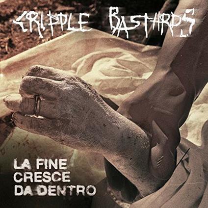 La fine cresce da dentro - Vinile LP di Cripple Bastards