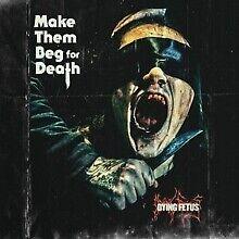 Make Them Beg For Death (Sea Blue Vinyl) - Vinile LP di Dying Fetus
