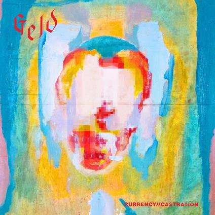 Currency Castration (Blood Red Vinyl) - Vinile LP di Geld