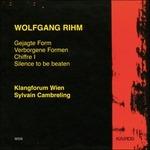 Gejagte Form - Verborgene Formen - Chiffres I - Silence to Be Beaten - CD Audio di Wolfgang Rihm