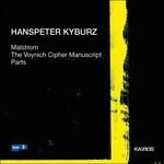 Malstrom - The Voynich Cipher Manuscript - Parts - CD Audio di Hanspeter Kyburz