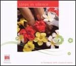 Steps in Silence - CD Audio di Franz Liszt,Franz Schubert,Felix Mendelssohn-Bartholdy