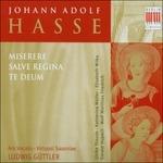 Miserere - Salve Regina - Te Deum - CD Audio di Johann Adolph Hasse