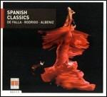 Spanish Classics - CD Audio di Joaquin Rodrigo,Manuel De Falla,Isaac Albéniz