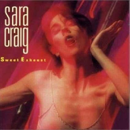 Sweet Exhaust - CD Audio di Sara Craig