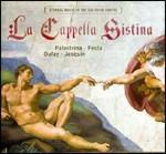 La Cappella Sistina - CD Audio di Giovanni Pierluigi da Palestrina,Guillaume Dufay,Josquin Desprez,Costanzo Festa