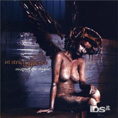 Mistrust The Angels - CD Audio di In Strict Confidence