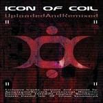 Uploaded and Remixed - CD Audio di Icon of Coil