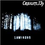 Luminous - CD Audio di Cesium 137
