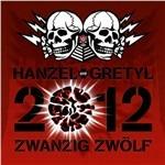 2012.Zwanzig Zwolf - CD Audio di Hanzel und Gretyl